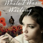 While I Was Waiting - paperback out today!